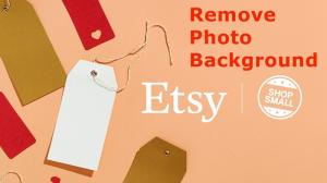 How to Remove Background of Product Photos for Etsy