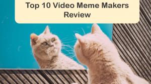 Best 10 Video Meme Maker Tools Review 2023